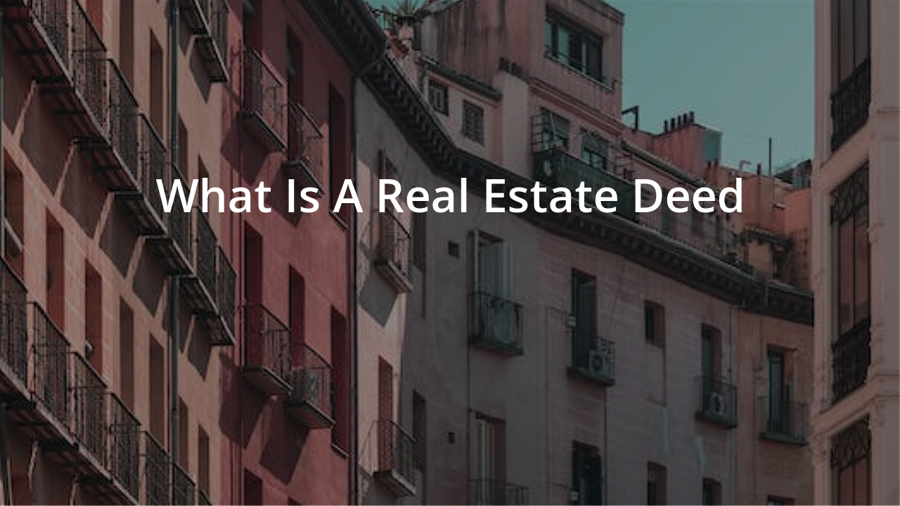 What Is A Real Estate Deed